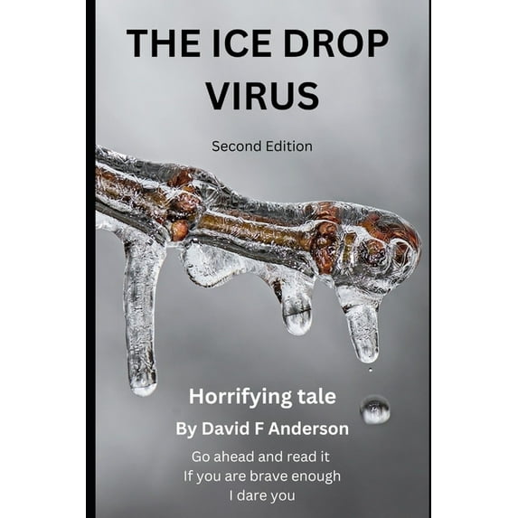 The Ice Drop Virus (Paperback) by David F Anderson