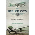 thumbnail image 1 of Pre-Owned The Ice Pilots: Flying with the Mavericks of the Great White North (Paperback) 1553659392 9781553659396, 1 of 1