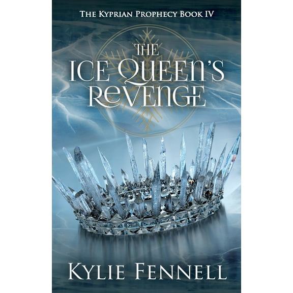 The Ice Queen's Revenge: The Kyprian Prophecy Book 4, (Paperback)