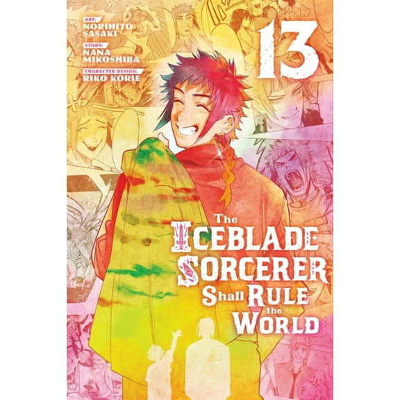 The Iceblade Sorcerer Shall Rule the Wor The Iceblade Sorcerer Shall Rule the World 13, (Paperback)