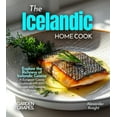 thumbnail image 1 of The Icelandic Home Cook: Explore the Richness of Icelandic Cuisine - A European Cuisine Cookbook with 100+ Recipes and S, (Paperback), 1 of 1