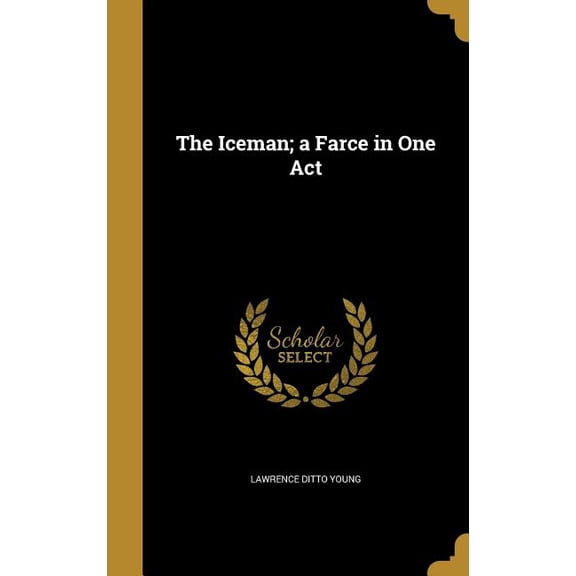 The Iceman; a Farce in One Act (Hardcover)