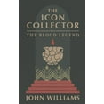 thumbnail image 1 of The Icon Collector The Icon Collector: The Blood Legend, Book 1, (Paperback), 1 of 1