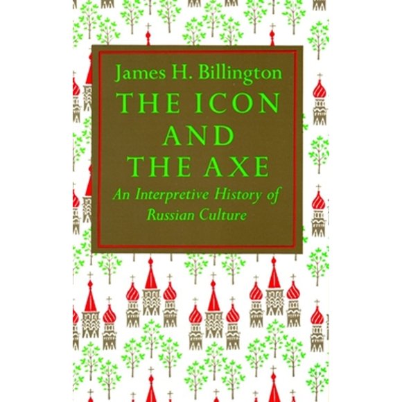 Pre-Owned The Icon and Axe: An Interpretative History of Russian Culture (Paperback 9780394708461) by James Billington