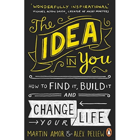 Pre-Owned The Idea in You: How to Find It Build It and Change Your Life (Paperback) 024197139X 9780241971390