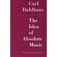 thumbnail image 1 of Pre-Owned The Idea of Absolute Music (Paperback) 0226134873 9780226134871, 1 of 1