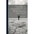 thumbnail image 1 of The Idea of Immortality, its Development and Value (Hardcover), 1 of 1