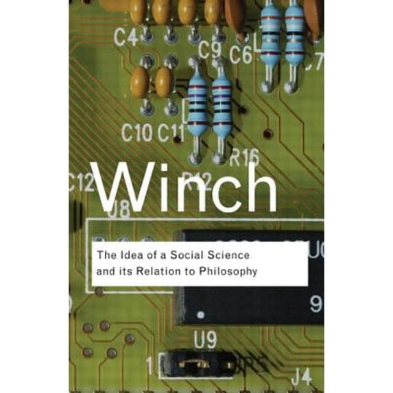 Pre-Owned The Idea of a Social Science and Its Relation to Philosophy (Paperback) 0415423589 9780415423588