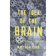 thumbnail image 1 of Pre-Owned The Idea of the Brain: The Past and Future of Neuroscience (Hardcover) 1541646851 9781541646858, 1 of 1