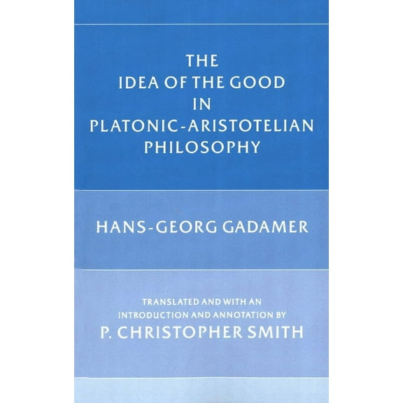 The Idea of the Good in Platonic-Aristotelian Philosophy (Paperback)