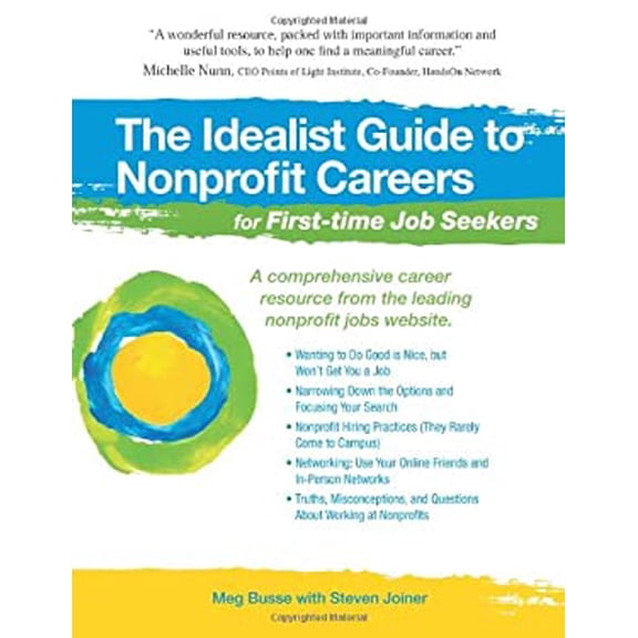 Pre-Owned The Idealist Guide to Nonprofit Careers for First-Time Job Seekers (Paperback) 1933512245 9781933512242