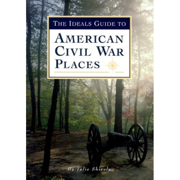 Pre-Owned The Ideals Guide to American Civil War Places (Paperback) 0824941594 9780824941598