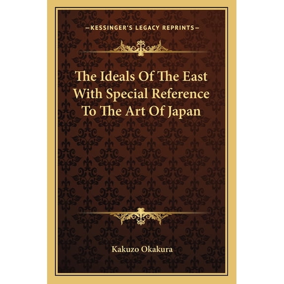 The Ideals Of The East With Special Reference To The Art Of Japan (Paperback)