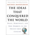 thumbnail image 1 of Pre-Owned The Ideas That Conquered the World : Peace, Democracy, and Free Markets in the Twenty-First Century (Paperback) 9781586482060, 1 of 1