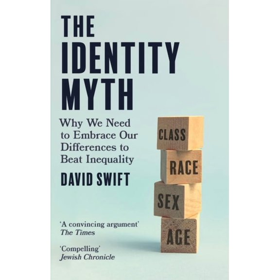 The Identity Myth: Why We Need to Embrace Our Differences to Beat Inequality, (Paperback)