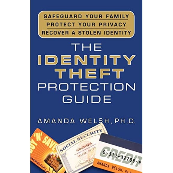 Pre-Owned The Identity Theft Protection Guide: *Safeguard Your Family *Protect Your Privacy *Recover a Stolen Identity (Paperback) 0312327099 9780312327095