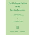 thumbnail image 1 of The Ideological Origins of the Batavian Revolution: History and Politics in the Dutch Republic 1747-1800, (Paperback), 1 of 1
