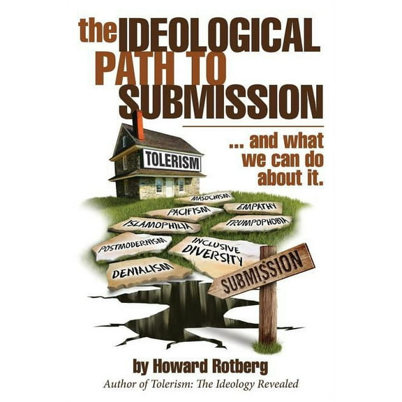 The Ideological Path to Submission : ...and what we can do about it (Paperback)
