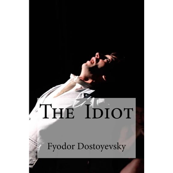 The Idiot : (Translator: Eva Martin) (Paperback)