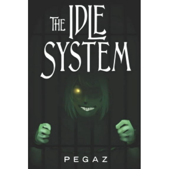 The Idle System: The Sins (Paperback) by Pegaz A