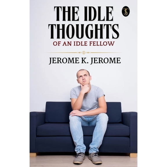 The Idle Thoughts Of An Idle Fellow, (Paperback)
