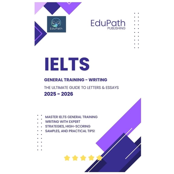 The Ielts Prep IELTS General Training - Writing: The Ultimate Guide to Letters & Essays 2025-2026, (Paperback)