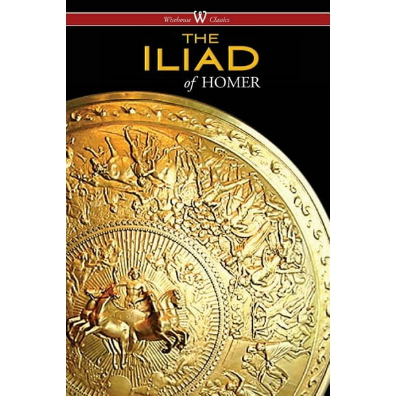The Iliad (Wisehouse Classics Edition), (Paperback)