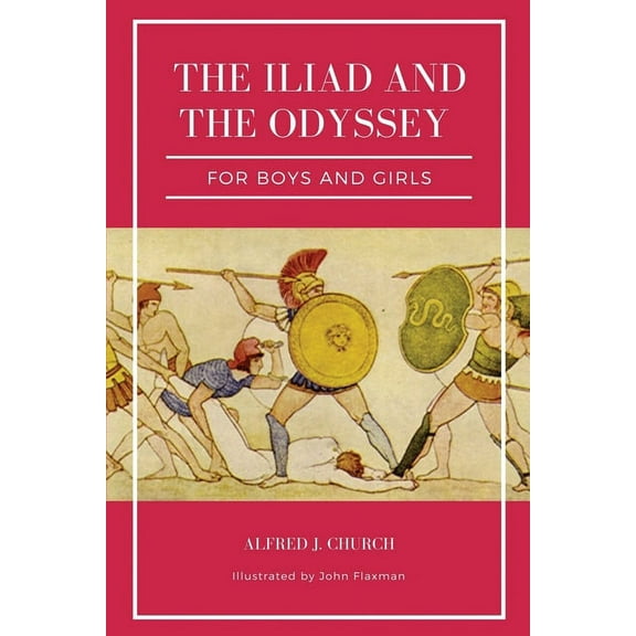 The Iliad and the Odyssey for boys and girls (Illustrated): Easy to Read Layout, (Paperback)