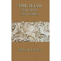 The Iliad for Boys and Girls (Hardcover)