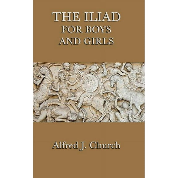 The Iliad for Boys and Girls (Hardcover)