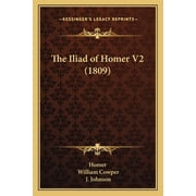 The Iliad of Homer V2 1809 Paperback