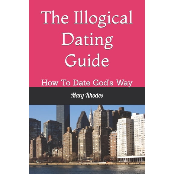 The Illogical Dating Guide (Paperback)