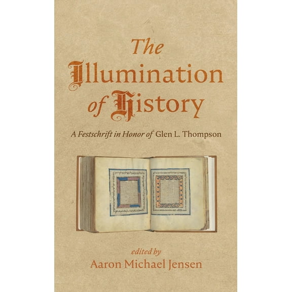 The Illumination of History, (Hardcover)