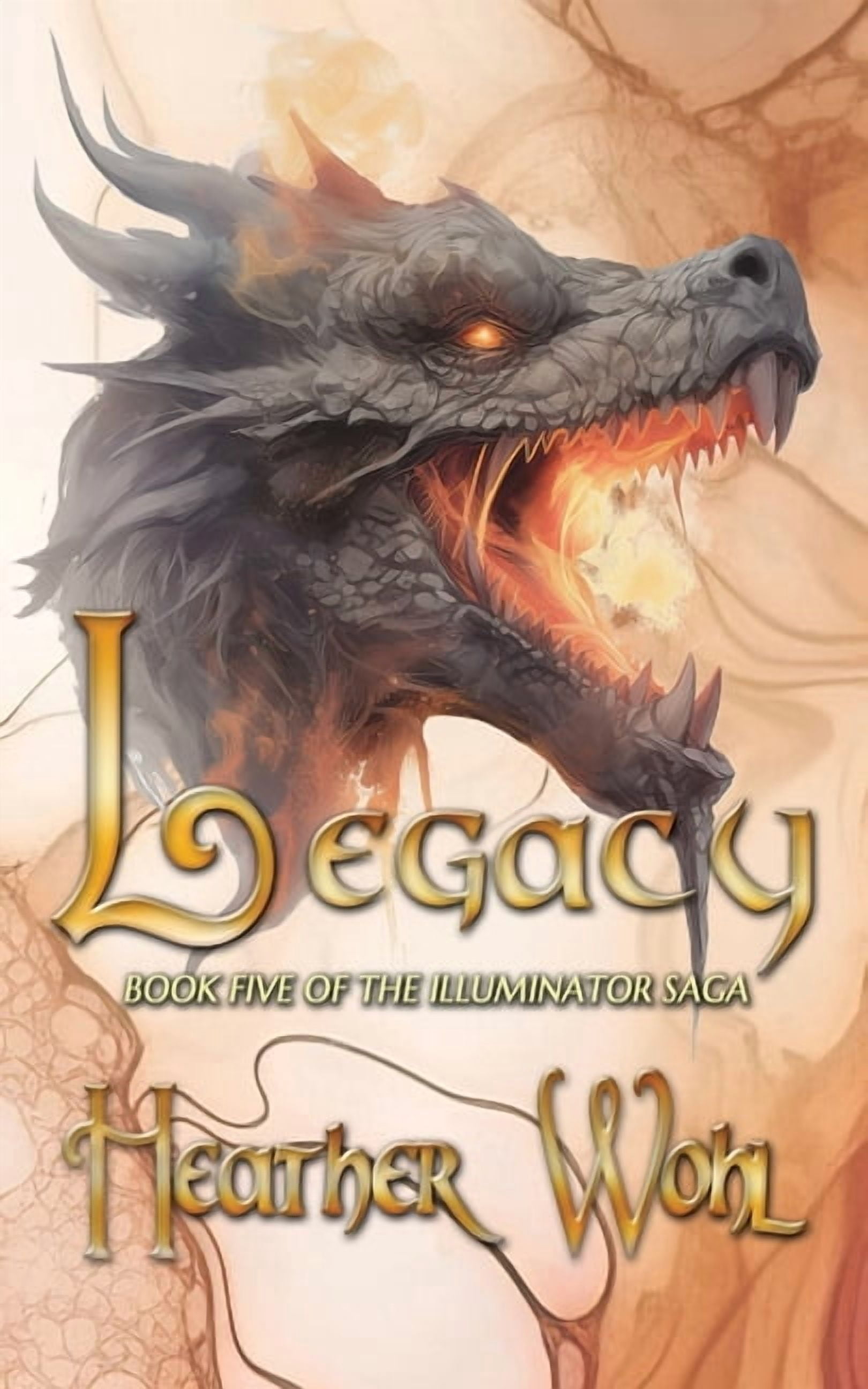 The Illuminator Saga Legacy: Book Five of the Illuminator Saga, Book 5, (Paperback)
