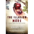 thumbnail image 1 of Pre-Owned The Illusion of More: The Trick to Finding Faith in a World of Deception (Paperback) 0768404045 9780768404043, 1 of 1