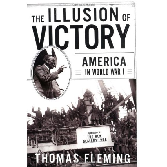 Pre-Owned The Illusion Of Victory: Americans In World War I (Hardcover) 046502467X 9780465024674