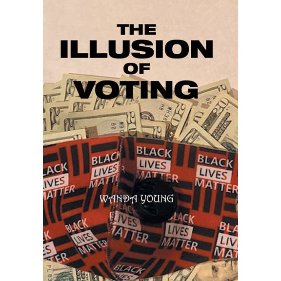 The Illusion of Voting (Hardcover)