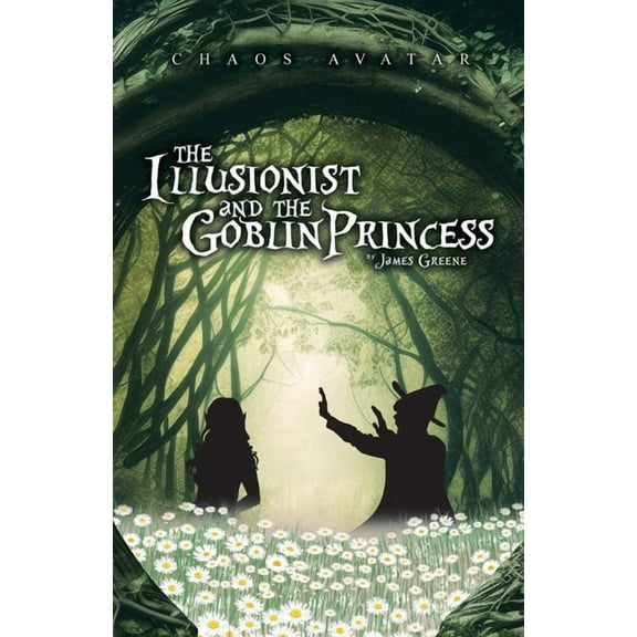 The Illusionist and the Goblin Princess, (Paperback)