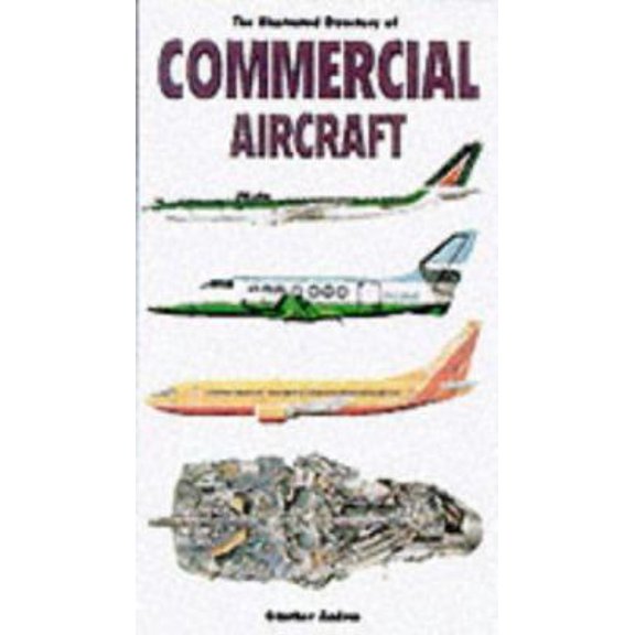 Pre-Owned The Illustated Directory of Modern Commercial Aircraft (Paperback) 184065287X 9781840652871