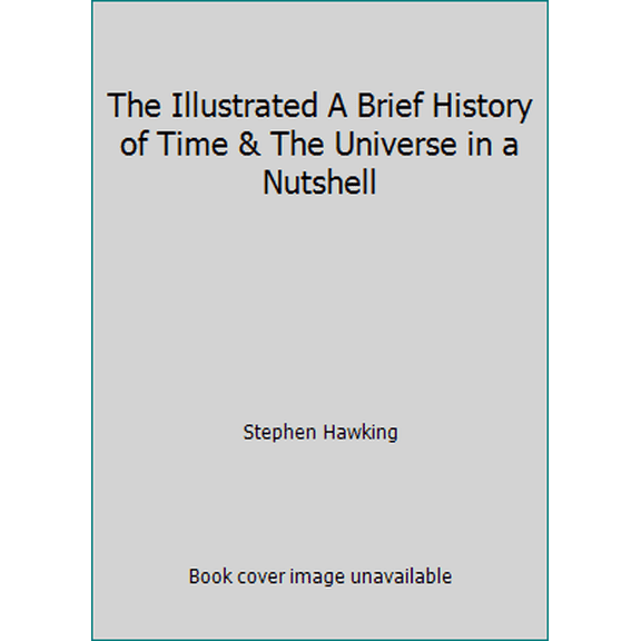 Pre-Owned The Illustrated A Brief History of Time & The Universe in a Nutshell (Hardcover) 038536427X 9780385364270