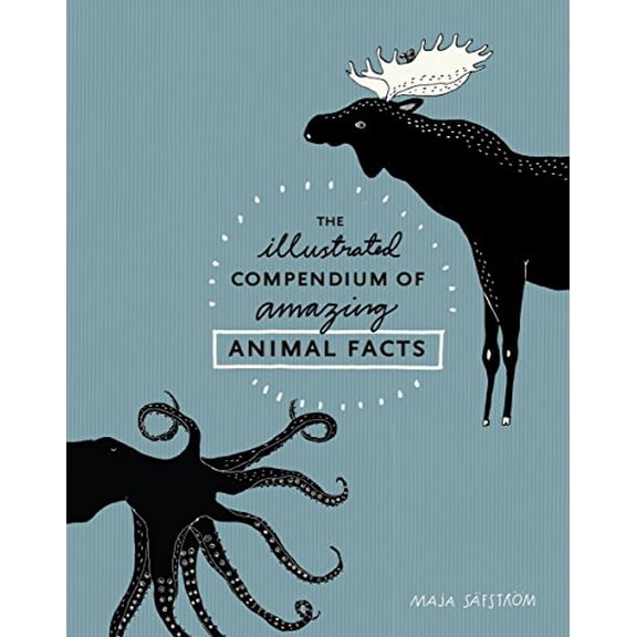 Pre-Owned The Illustrated Compendium of Amazing Animal Facts (Hardcover) 1607748320 9781607748328