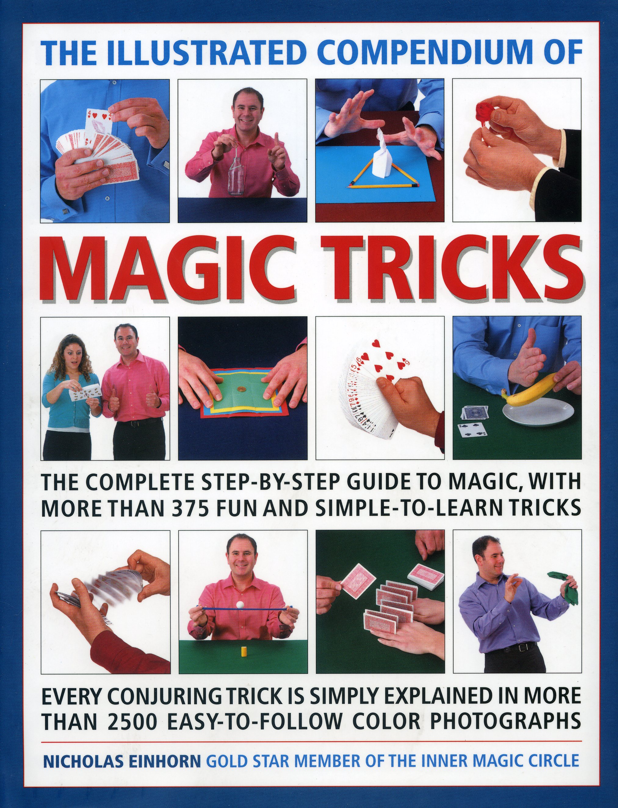The Illustrated Compendium of Magic Tricks : The complete step-by-step guide to magic, with more than 320 fun and fully accessible tricks (Hardcover) - image 1 of 1