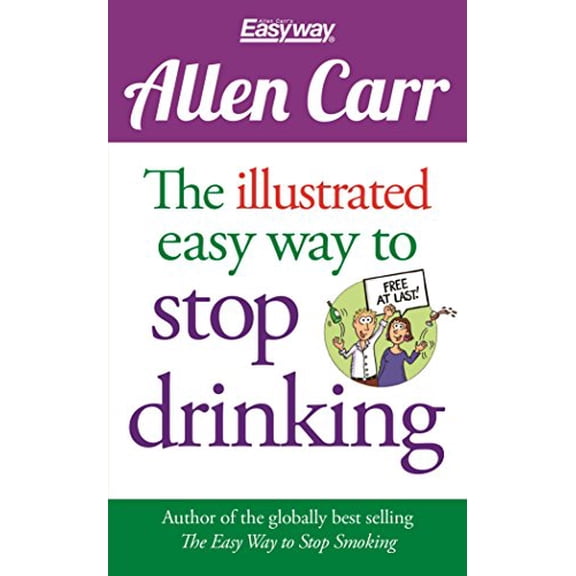 Pre-Owned Allen Carr's Easyway The Illustrated Easy Way to Stop Drinking: Free at Last!, Book 14, (Paperback)