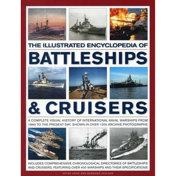 Pre-Owned The Illustrated Encyclopedia Of Battleships & Cruisers: A Complete Visual History Of International Naval Warships From 1860 To The Present Day, Shown... (Paperback) 1780192924 9781780192925