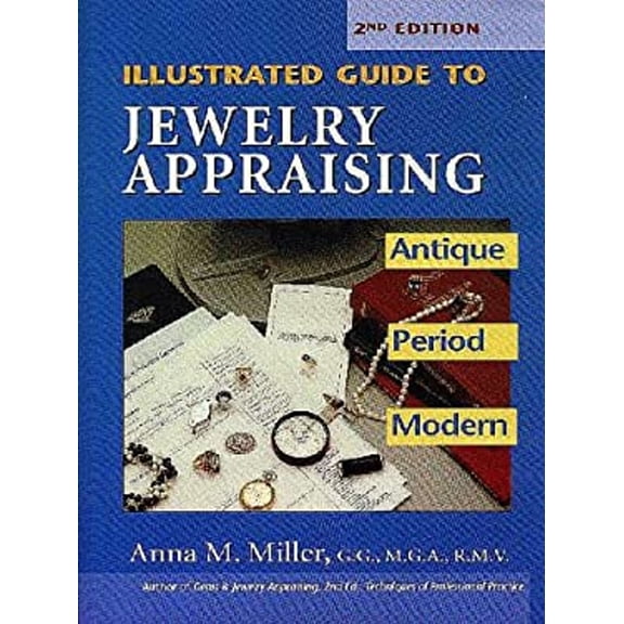 Pre-Owned Illustrated Guide to Jewelry Appraising: Antique, Period, and Modern (Hardcover) 0943763231 9780943763231