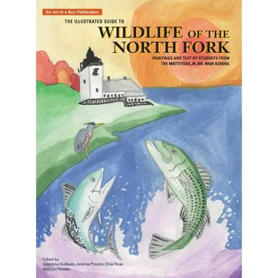 Pre-Owned The Illustrated Guide to Wildlife of the North Fork : Paintings and Text by Students from the Mattituck Jr./Sr. High School (Hardcover)
