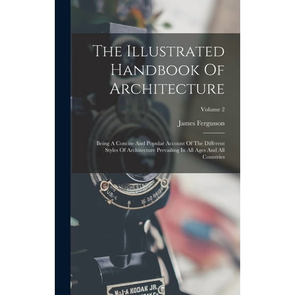 The Illustrated Handbook Of Architecture, (Hardcover)