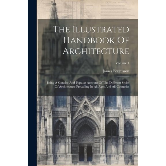 The Illustrated Handbook Of Architecture (Paperback)
