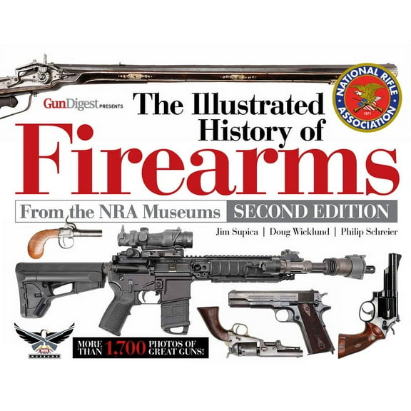 The Illustrated History of Firearms, 2nd Edition, (Hardcover)