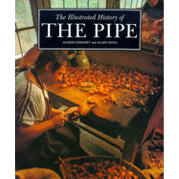 Pre-Owned The Illustrated History of the Pipe (Hardcover) 1872457207 9781872457208